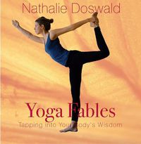 Cover image for Yoga Fables: Tapping into your body's wisdom