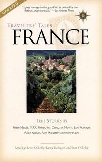 Cover image for Travelers' Tales France: True Stories