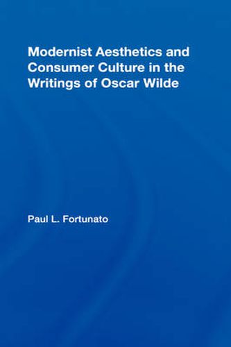 Modernist Aesthetics and Consumer Culture in the Writings of Oscar Wilde