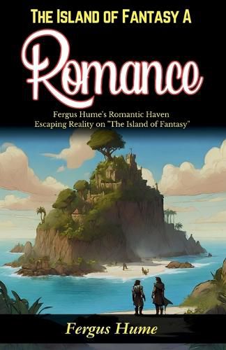 Cover image for The Island of Fantasy: A Romance (Edition2024)