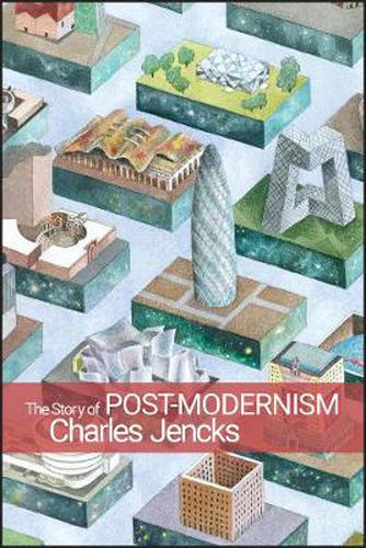 Cover image for The Story of Post-modernism: Five Decades of the Ironic, Iconic and Critical in Architecture