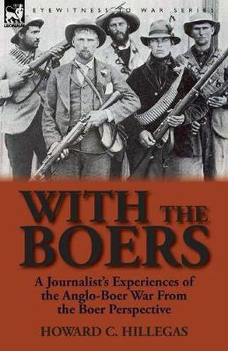 Cover image for With the Boers: A Journalist's Experiences of the Anglo-Boer War from the Boer Perspective