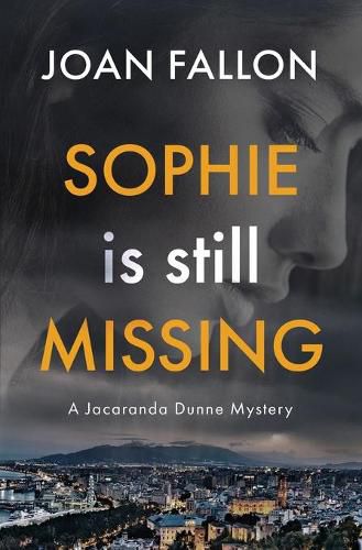 Cover image for Sophie is Still Missing: A Jacaranda Dunne Mystery Book 1