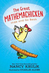 Cover image for The Great Mathemachicken 1: Hide and Go Beak