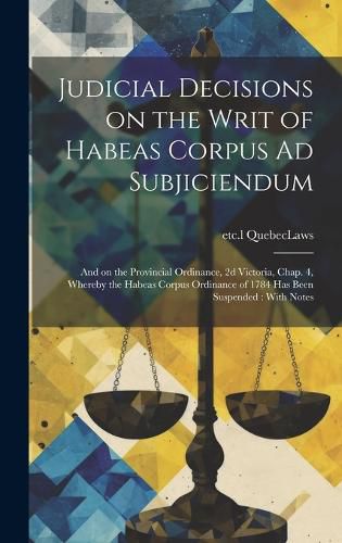 Cover image for Judicial Decisions on the Writ of Habeas Corpus Ad Subjiciendum [microform]