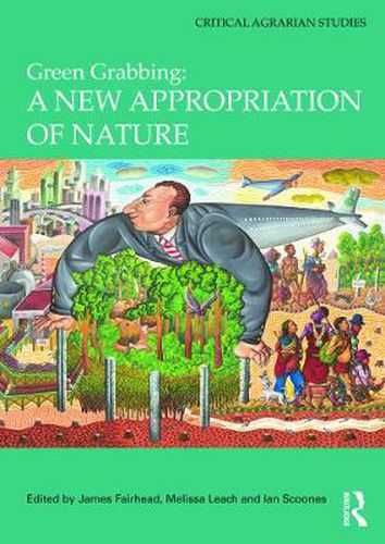 Cover image for Green Grabbing: A New Appropriation of Nature