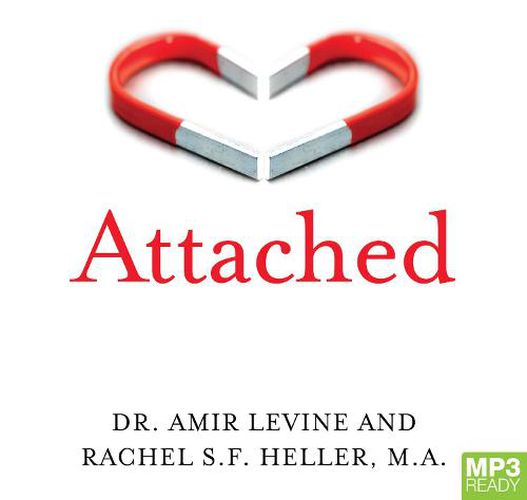 Attached: Are you Anxious, Avoidant or Secure? How the Science of Adult Attachment Can Help You Find - and Keep - Love