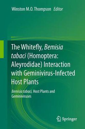 Cover image for The Whitefly, Bemisia tabaci (Homoptera: Aleyrodidae) Interaction with Geminivirus-Infected Host Plants: Bemisia tabaci, Host Plants and Geminiviruses