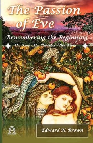 The Passion of Eve: Remembering the Beginning