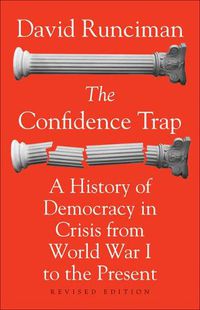 Cover image for The Confidence Trap: A History of Democracy in Crisis from World War I to the Present - Revised Edition