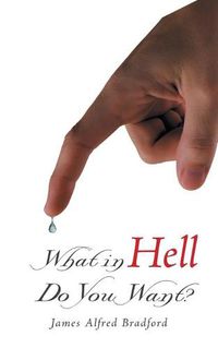 Cover image for What in Hell Do You Want?