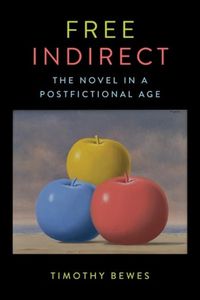 Cover image for Free Indirect: The Novel in a Postfictional Age