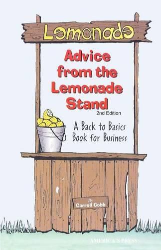 Cover image for Advice From the Lemonade Stand: A Back to Basics Book For Business