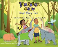 Cover image for Jungalou Crew and Riley Too!