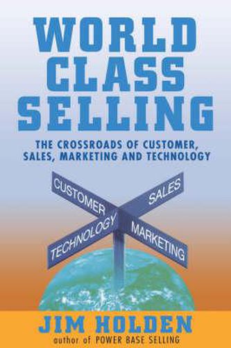 Cover image for World Class Selling Custom: The Crossroads of Customer, Sales, Marketing, and Technology