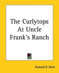 Cover image for The Curlytops At Uncle Frank's Ranch