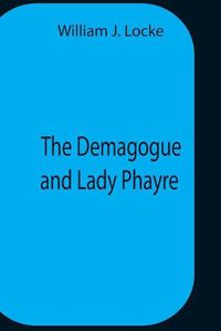 Cover image for The Demagogue And Lady Phayre