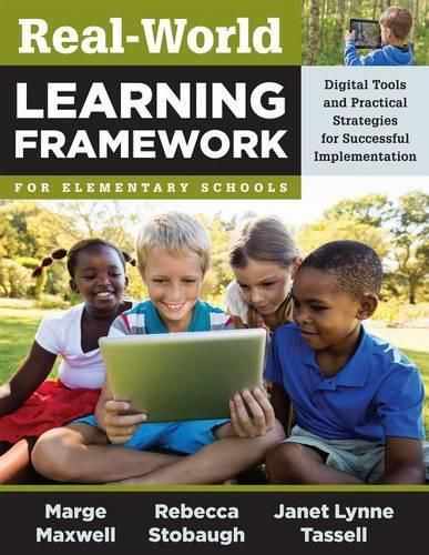 Cover image for Real-World Learning Framework for Elementary Schools: Digital Tools and Practical Strategies for Successful Implementation