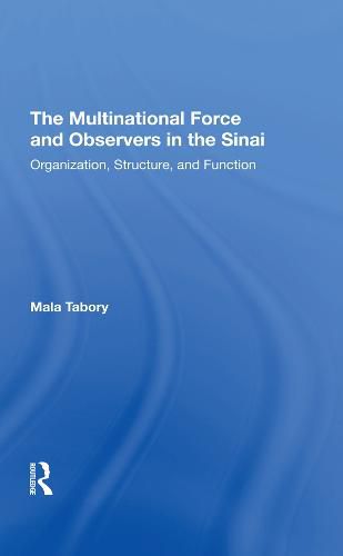 The Multinational Force and Observers in the Sinai: Organization, Structure, and Function