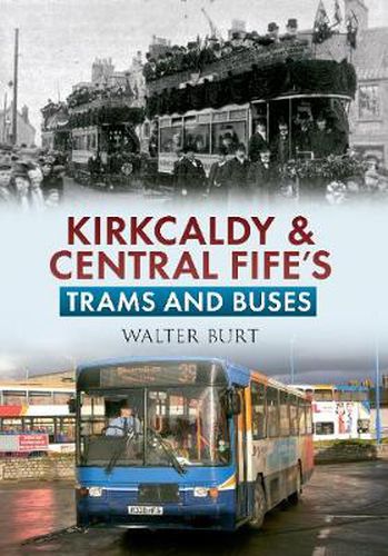 Cover image for Kirkcaldy & Central Fife's Trams & Buses