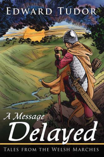 Cover image for A Message Delayed: Tales from the Welsh Marches