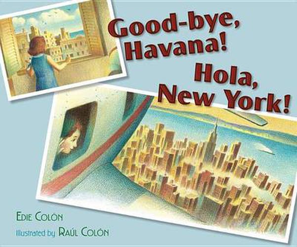 Cover image for Good-bye, Havana! Hola, New York!