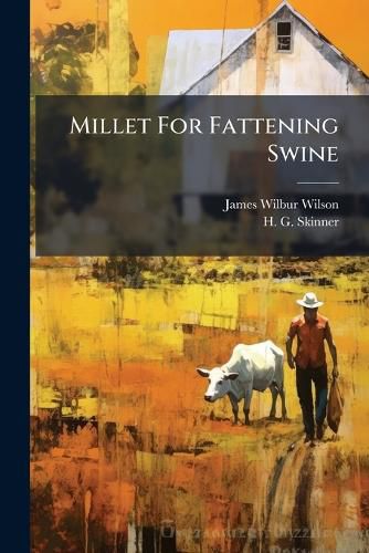 Cover image for Millet For Fattening Swine