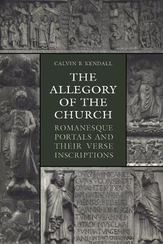 The Allegory of the Church: Romanesque Portals and Their Verse Inscriptions