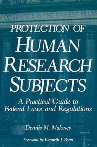 Cover image for Protection of Human Research Subjects: A Practical Guide to Federal Laws and Regulations
