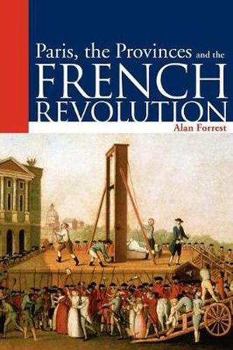 Cover image for Paris, the Provinces and the French Revolution