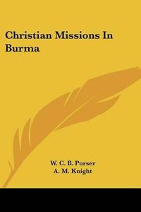 Cover image for Christian Missions in Burma