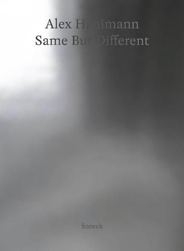 Alex Hanimann: Same But Different: Cat. Villa Merkel Esslingen / Kunstmuseum St. Gallen / Frac Nord-Pas de Calais