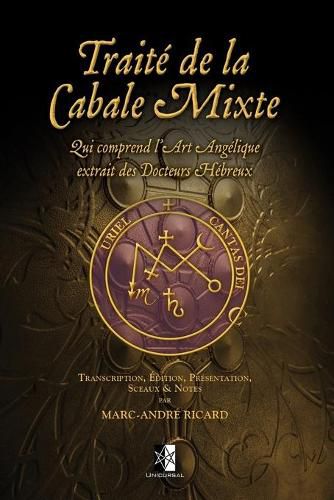 Cover image for Traite de la Cabale Mixte: qui comprend l'Art Angelique extrait des docteurs hebreux