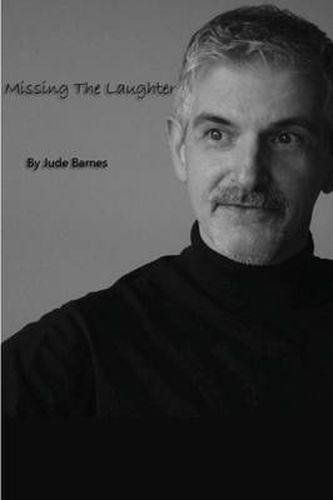 Cover image for Missing The Laughter