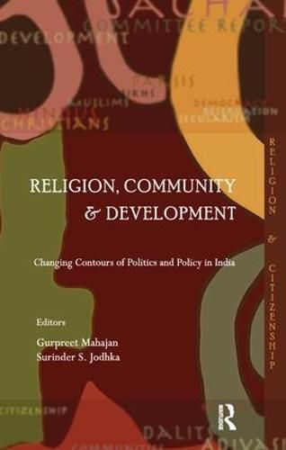 Cover image for Religion, Community and Development: Changing Contours of Politics and Policy in India