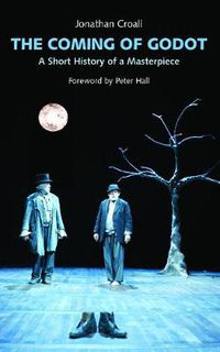 Cover image for The Coming of Godot: A Short History of a Masterpiece