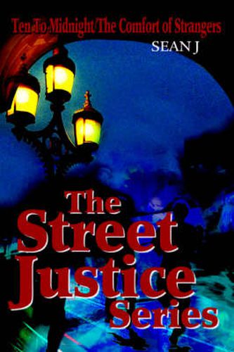 Cover image for The Street Justice Series: Ten To Midnight/The Comfort of Strangers