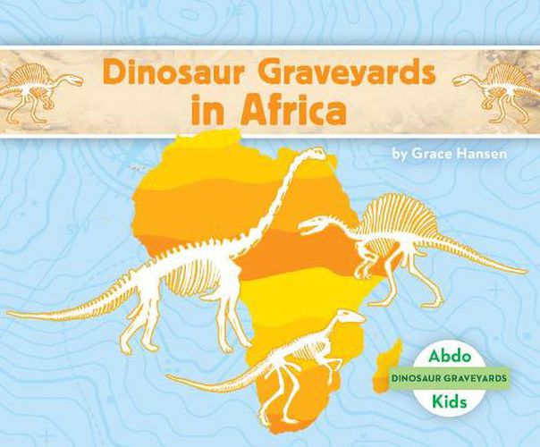 Cover image for Dinosaur Graveyards in Africa