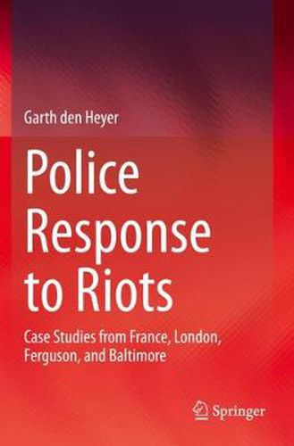 Cover image for Police Response to Riots: Case Studies from France, London, Ferguson, and Baltimore