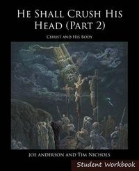 Cover image for He Shall Crush His Head Student Workbook 2: New Testament