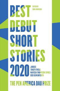 Cover image for Best Debut Short Stories 2020: The PEN America Dau Prize