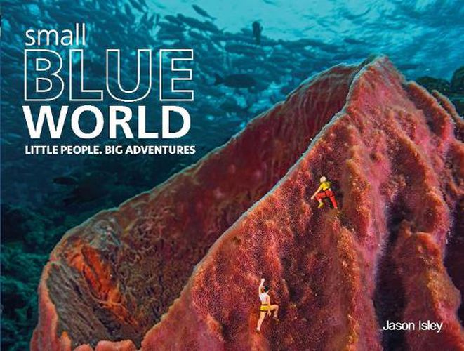 Cover image for Small Blue World: Little People. Big Adventures