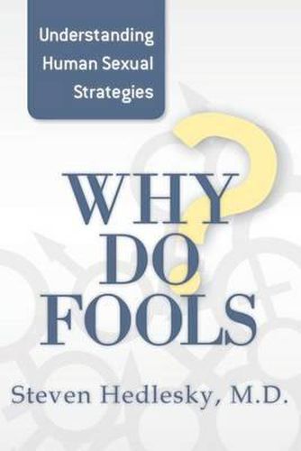 Cover image for Why Do Fools: Understanding Human Sexual Strategies