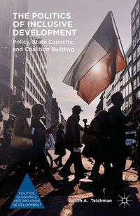 Cover image for The Politics of Inclusive Development: Policy, State Capacity, and Coalition Building