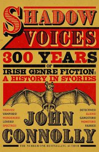 Cover image for Shadow Voices: 300 Years of Irish Genre Fiction: A History in Stories