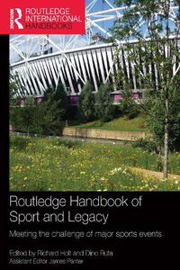 Cover image for Routledge Handbook of Sport and Legacy: Meeting the Challenge of Major Sports Events