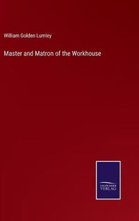 Cover image for Master and Matron of the Workhouse