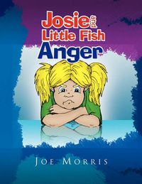 Cover image for Josie and Little Fish: Anger