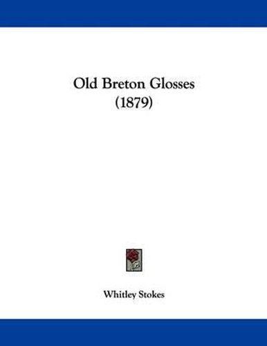 Cover image for Old Breton Glosses (1879)