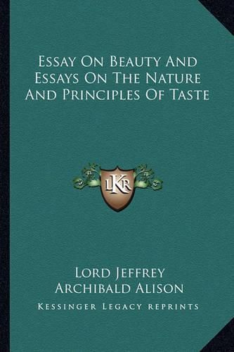 Essay on Beauty and Essays on the Nature and Principles of Taste